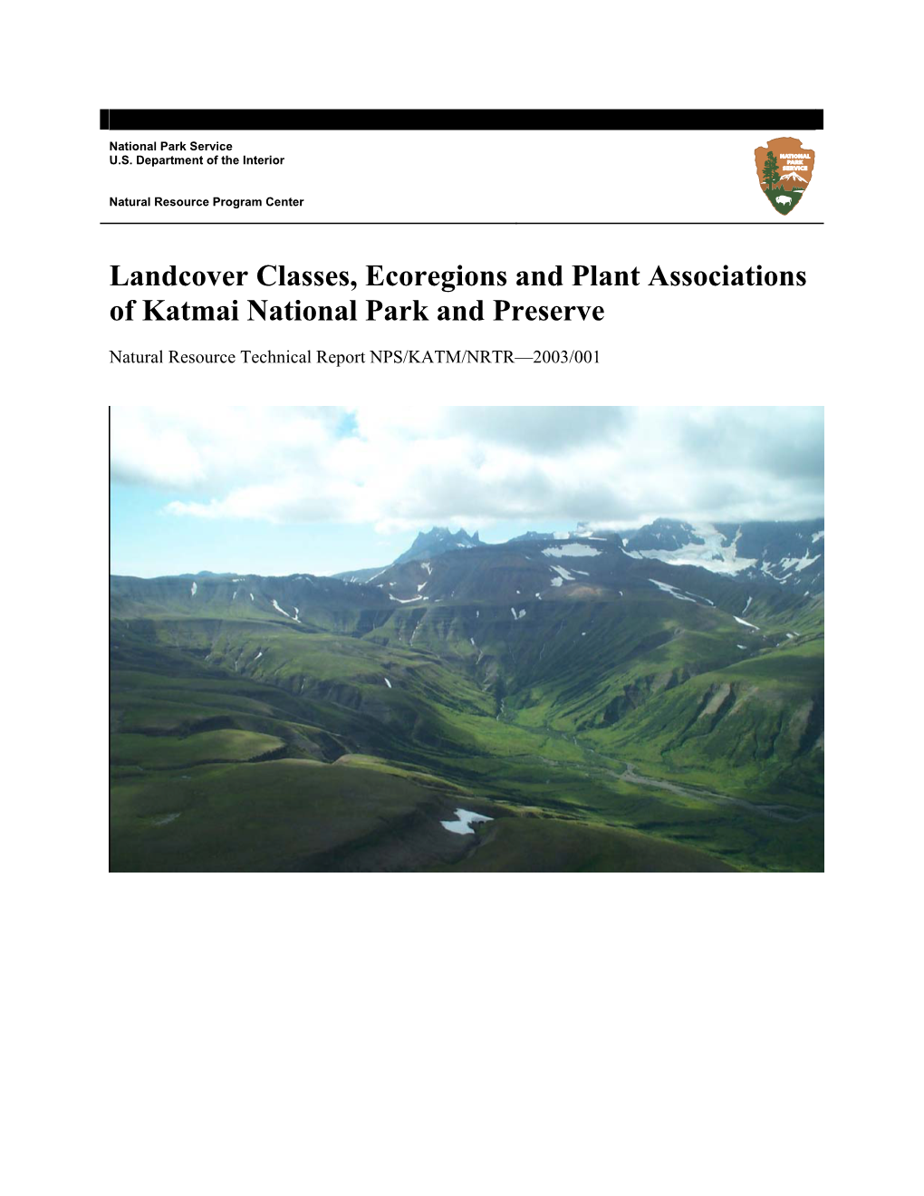 Landcover Classes, Ecoregions and Plant Associations of Katmai National Park and Preserve Natural Resource Technical Report NPS/KATM/NRTR—2003/001