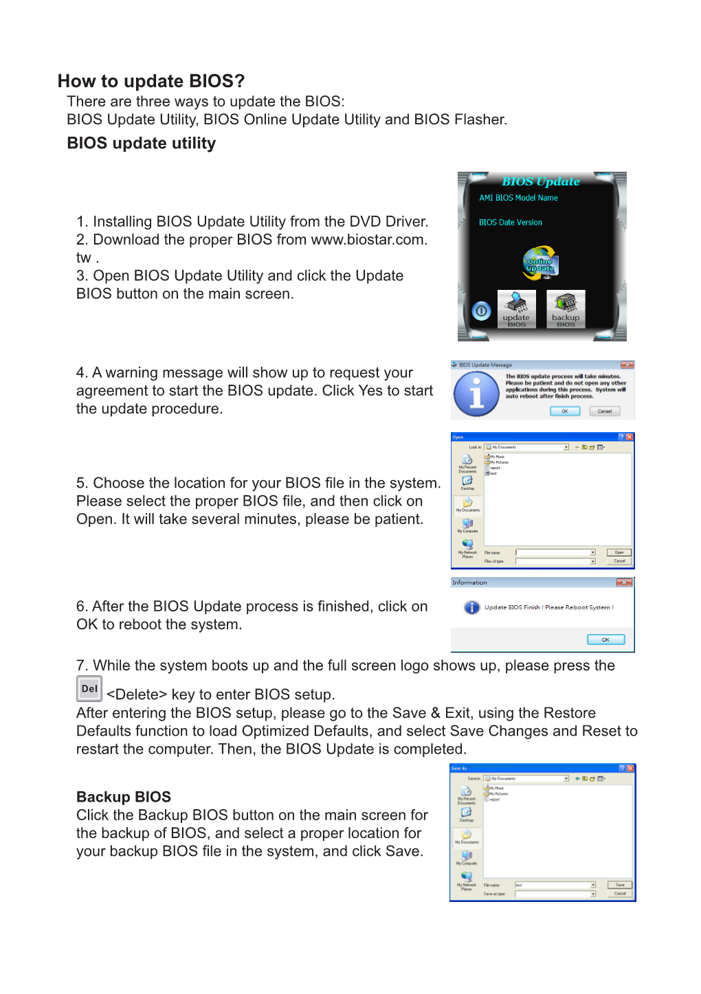 How to Update BIOS? There Are Three Ways to Update the BIOS: BIOS Update Utility, BIOS Online Update Utility and BIOS Flasher