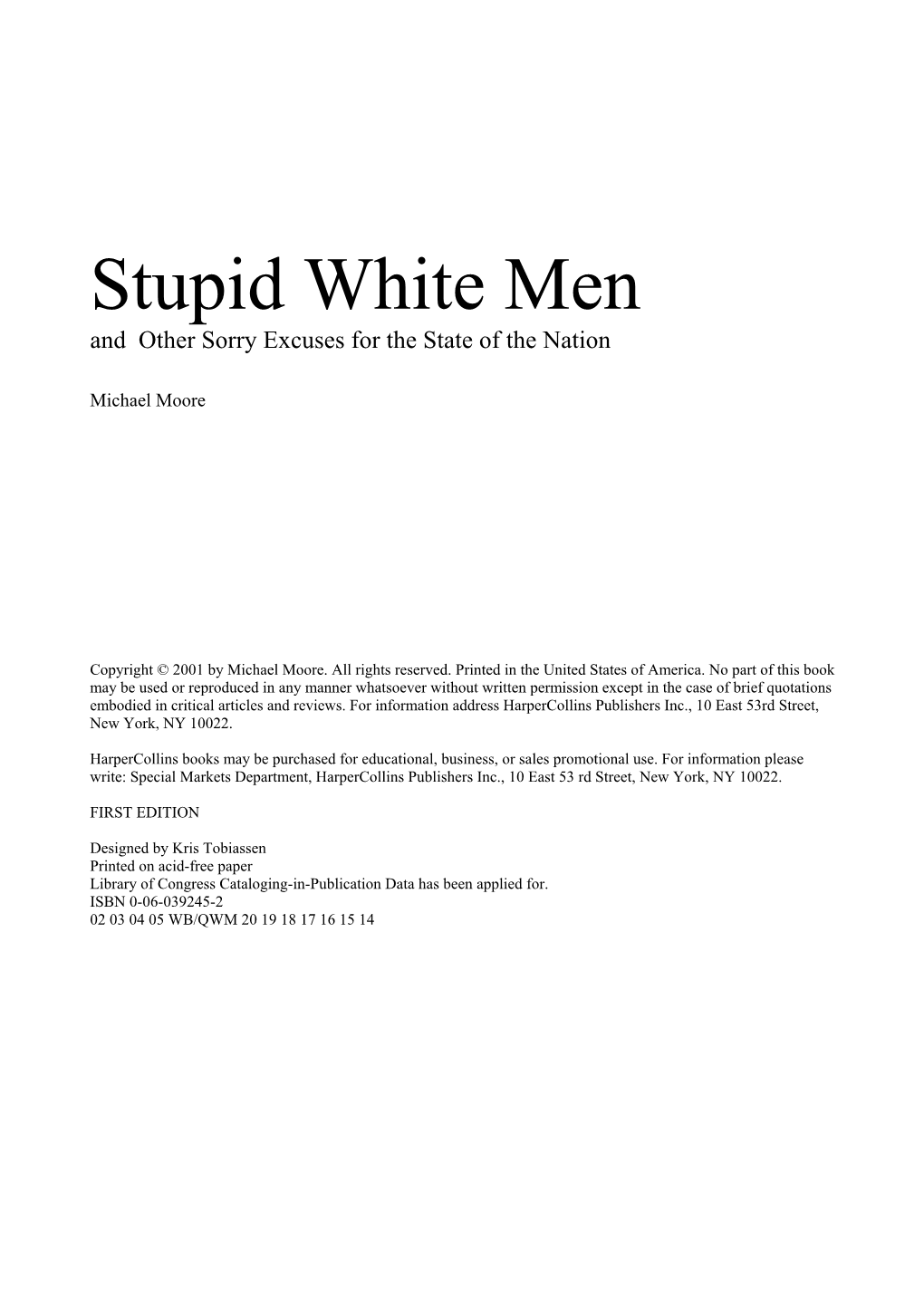 Stupid White Men and Other Sorry Excuses for the State of the Nation