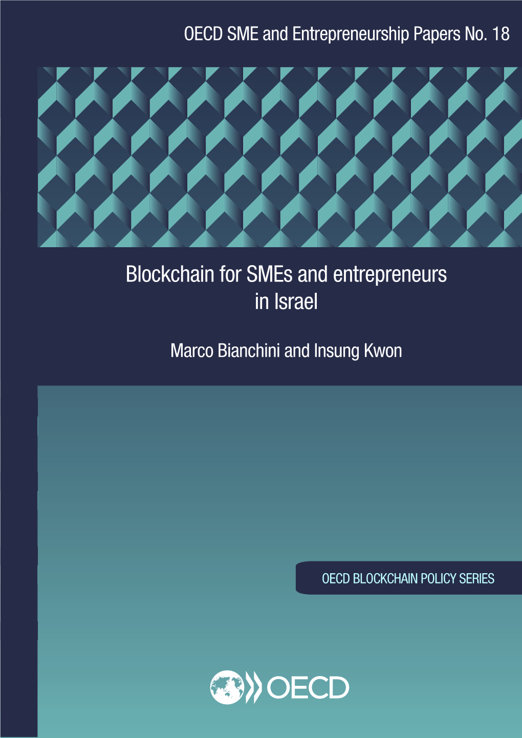 Blockchain for Smes and Entrepreneurs in Israel OECD Blockchainmarco Bianchini and Insung Kwon OECDPOLICYBLOCKCHAIN POLICY FORUM FORUM