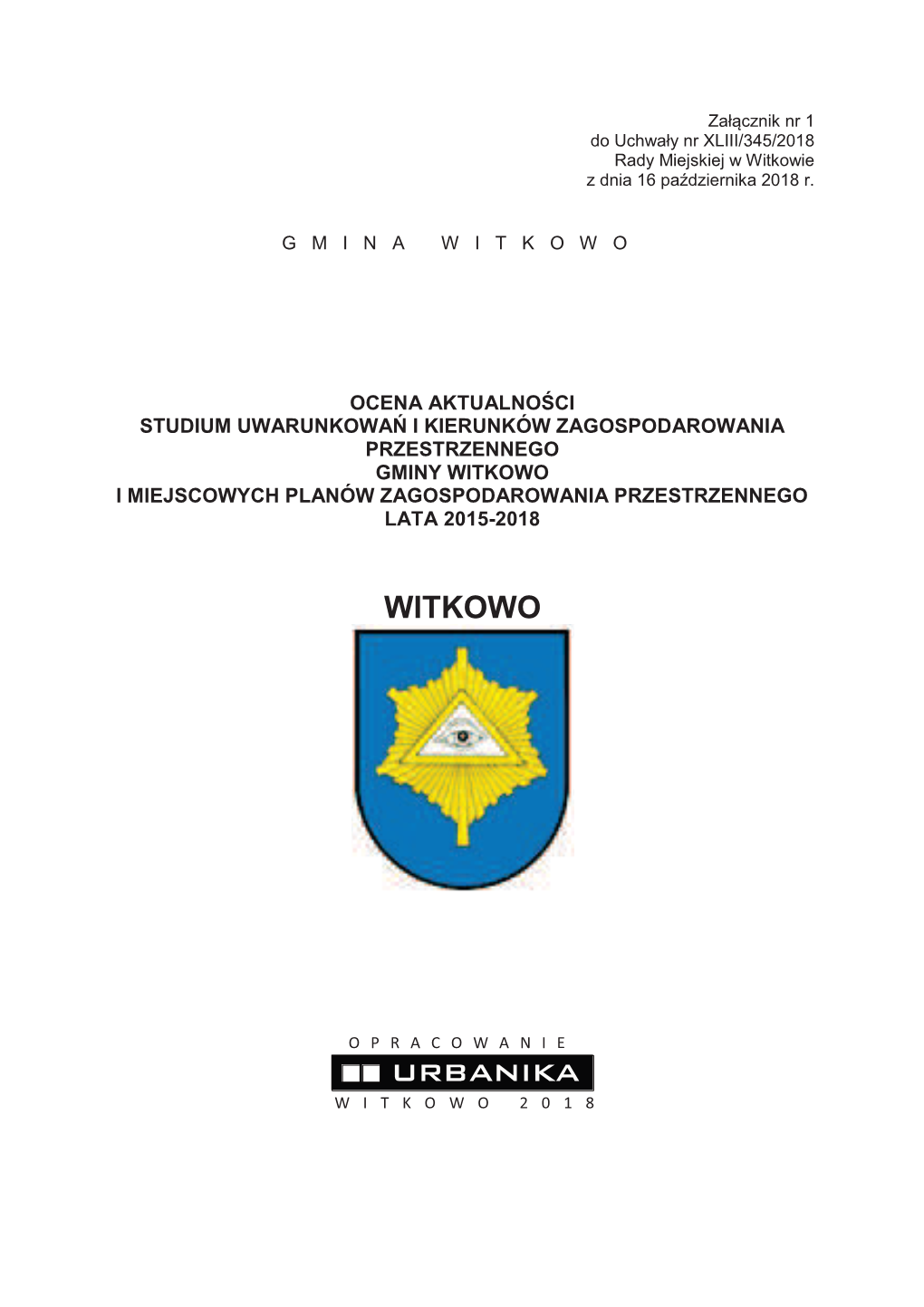 Ocena Aktualności Studium Uwarunkowań I Kierunków Zagospodarowania Przestrzennego Gminy Witkowo I Miejscowych Planów Zagospodarowania Przestrzennego Lata 2015-2018