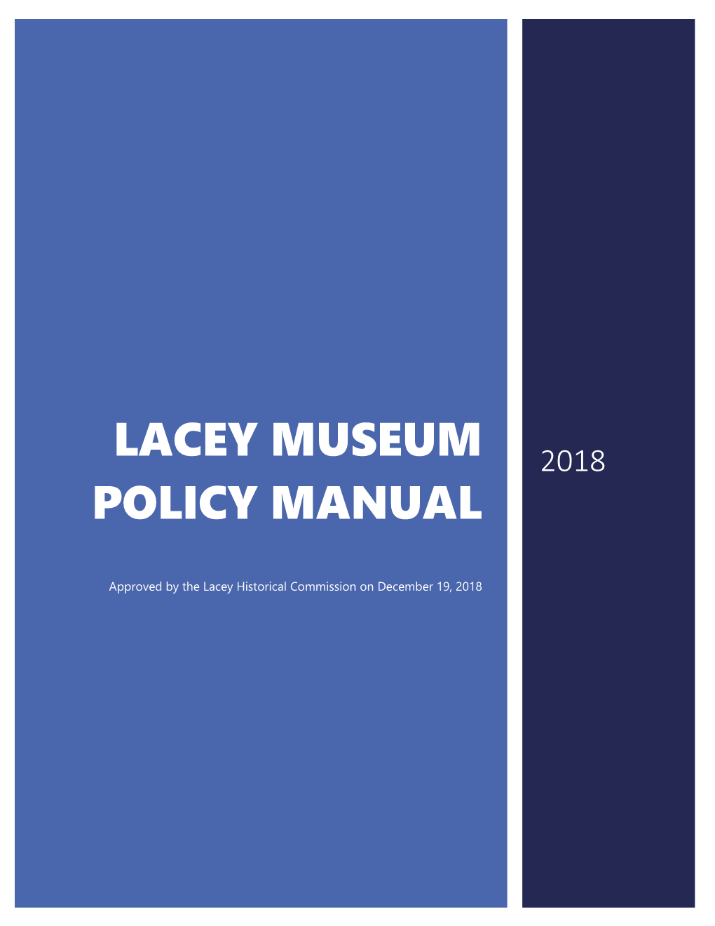 Museum Policy Manual Will Be Furnished to All Museum Staff, the Parks and Recreation Director, the Lacey Historical Commission, and the Lacey City Council