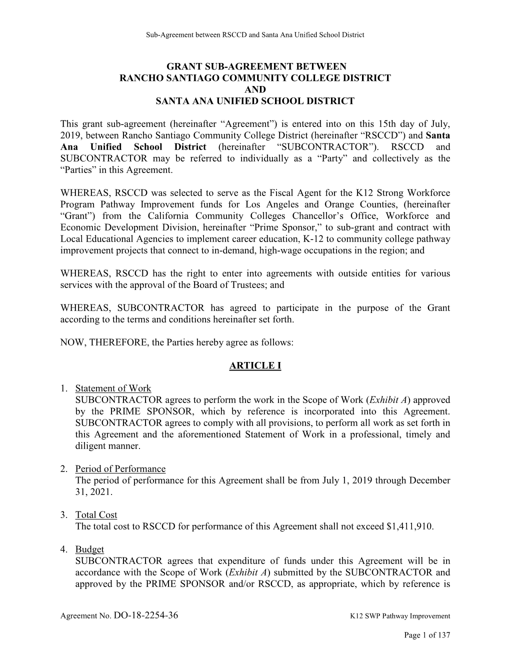 GRANT SUB-AGREEMENT BETWEEN RANCHO SANTIAGO COMMUNITY COLLEGE DISTRICT and SANTA ANA UNIFIED SCHOOL DISTRICT This Grant Sub-Agr