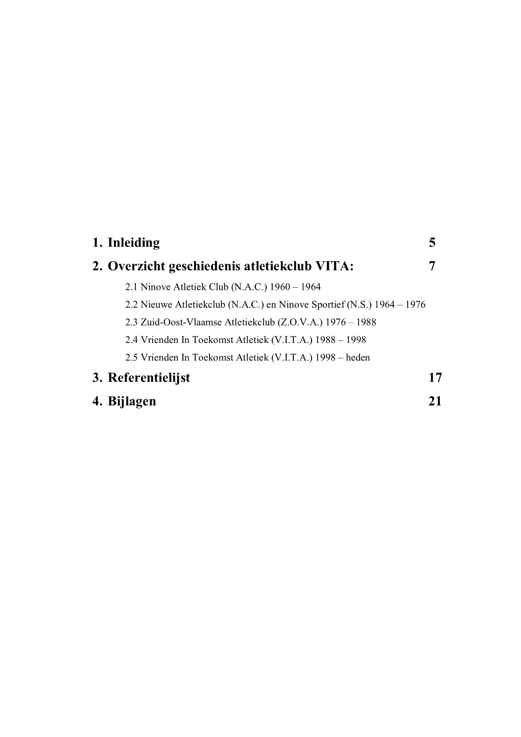 1. Inleiding 5 2. Overzicht Geschiedenis