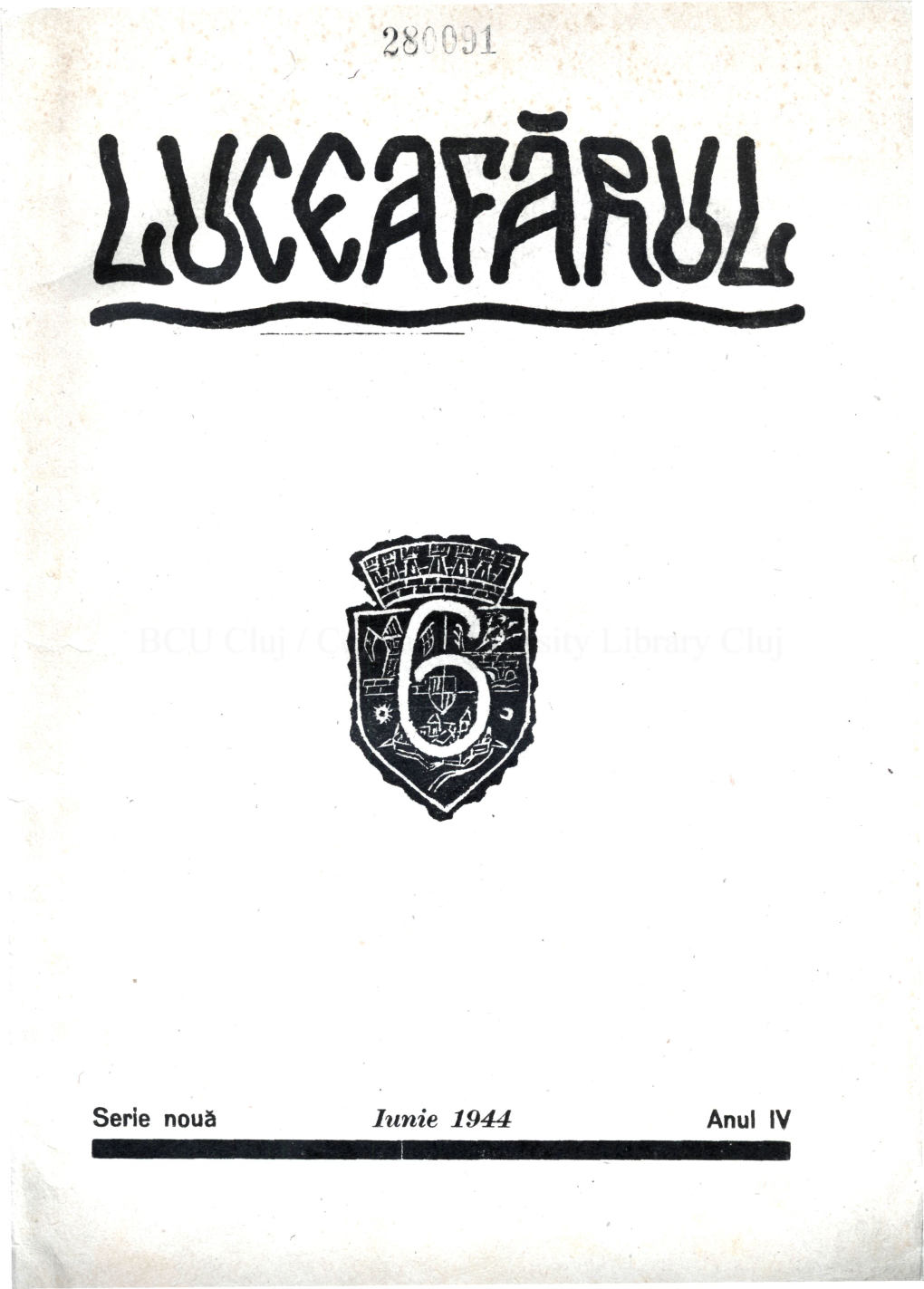 Serie Nouă Iunie 1944 Anul IV LUCEAFĂRUL REVISTĂ LUNARĂ DE LITERATURĂ, ARTĂ Şl CULTURĂ GENERALĂ