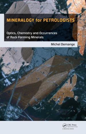 MINERALOGY for PETROLOGISTS Comprising a Guidebook and a Full Color CD-ROM, This Reference Set Offers Illustrated Essentials to Study Mineralogy, Applied to Petrology