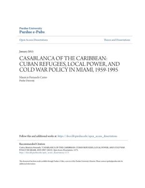 CUBAN REFUGEES, LOCAL POWER, and COLD WAR POLICY in MIAMI, 1959-1995 Mauricio Fernando Castro Purdue University
