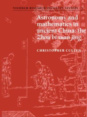 Astronomy and Mathematics in Ancient China: the Zhou Bi Suan Jing