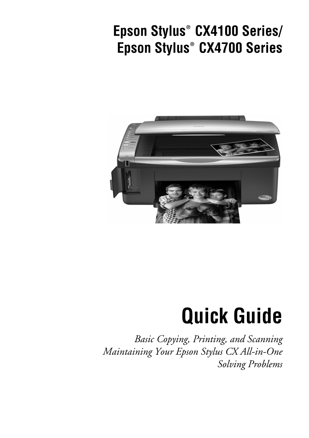 Quick Guide Basic Copying, Printing, and Scanning Maintaining Your Epson Stylus CX All-In-One Solving Problems Copyright Notice All Rights Reserved