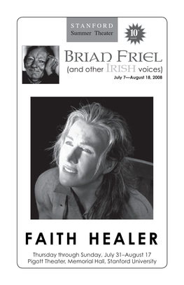 FAITH HEALER Thursday Through Sunday, July 31–August 17 Pigott Theater, Memorial Hall, Stanford University FAITH HEALER by Brian Friel