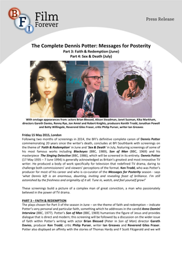 The Complete Dennis Potter: Messages for Posterity Part 3: Faith & Redemption (June) Part 4: Sex & Death (July)