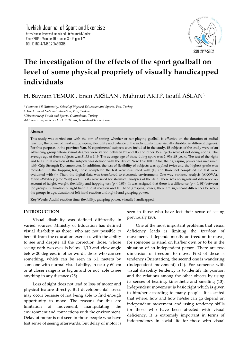 The Investigation of the Effects of the Sport Goalball on Level of Some Physical Propriety of Visually Handicapped Individuals