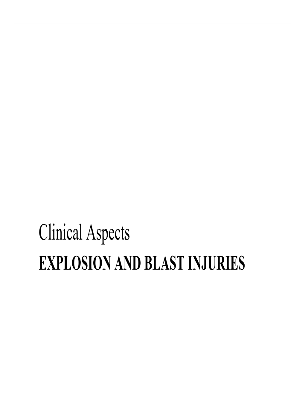 Clinical Aspects EXPLOSION and BLAST INJURIES Outline