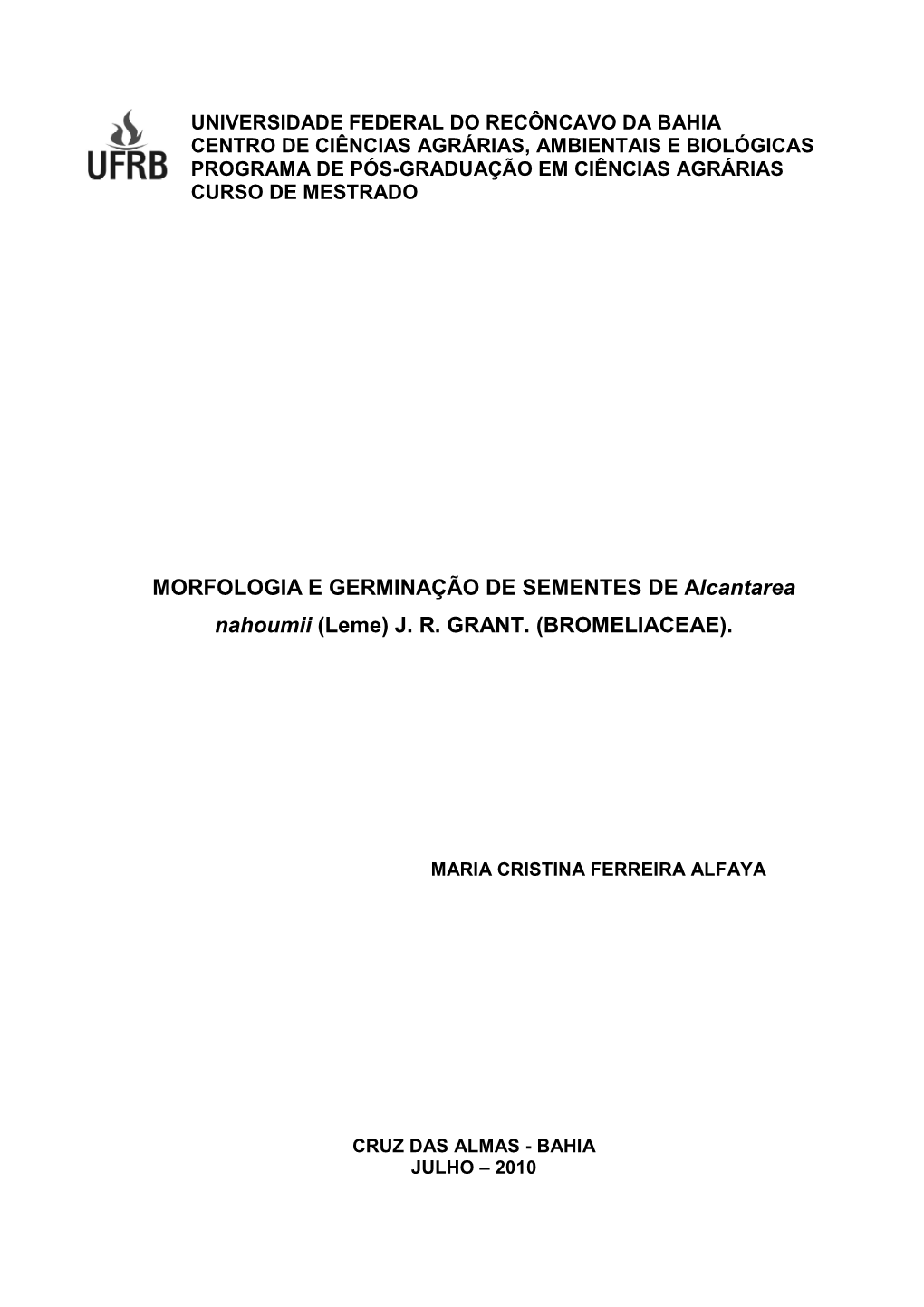 MORFOLOGIA E GERMINAÇÃO DE SEMENTES DE Alcantarea Nahoumii Leme J. R. GRANT. BROMELIACEAE