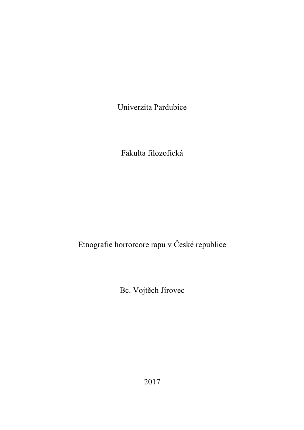 Univerzita Pardubice Fakulta Filozofická Etnografie Horrorcore Rapu V České Republice Bc. Vojtěch Jírovec 2017