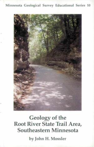 Geology of the Root River State Trail Area, Southeastern Minnesota by John H