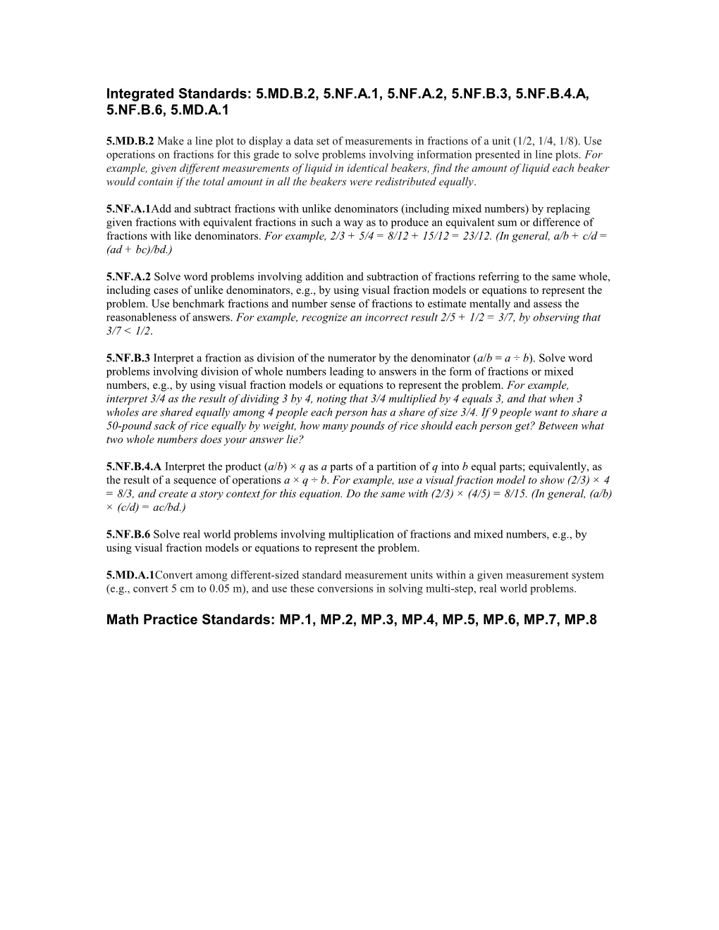 Integrated Standards: 5.MD.B.2, 5.NF.A.1, 5.NF.A.2, 5.NF.B.3, 5.NF.B.4.A, 5.NF.B.6, 5.MD.A.1