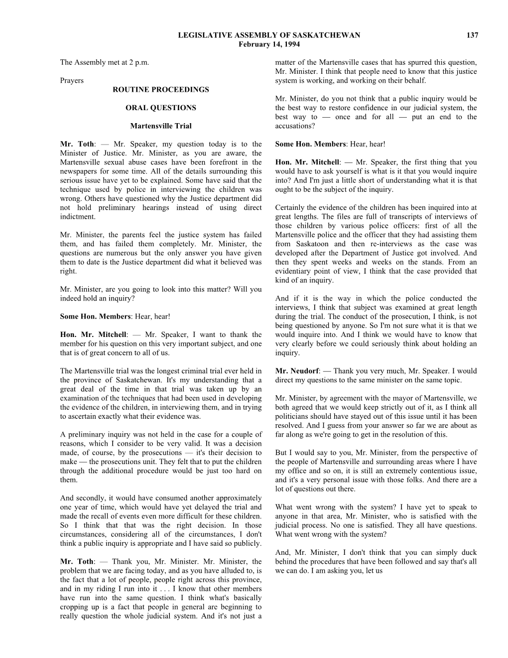 Hansard February 14, 1994 Have a Judicial Public Inquiry As to What Went Wrong with the Going to Allay the Concerns That the Public Has and I Think This System