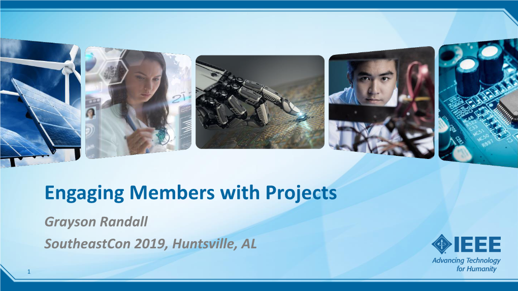 Engaging Members with Projects Grayson Randall Southeastcon 2019, Huntsville, AL