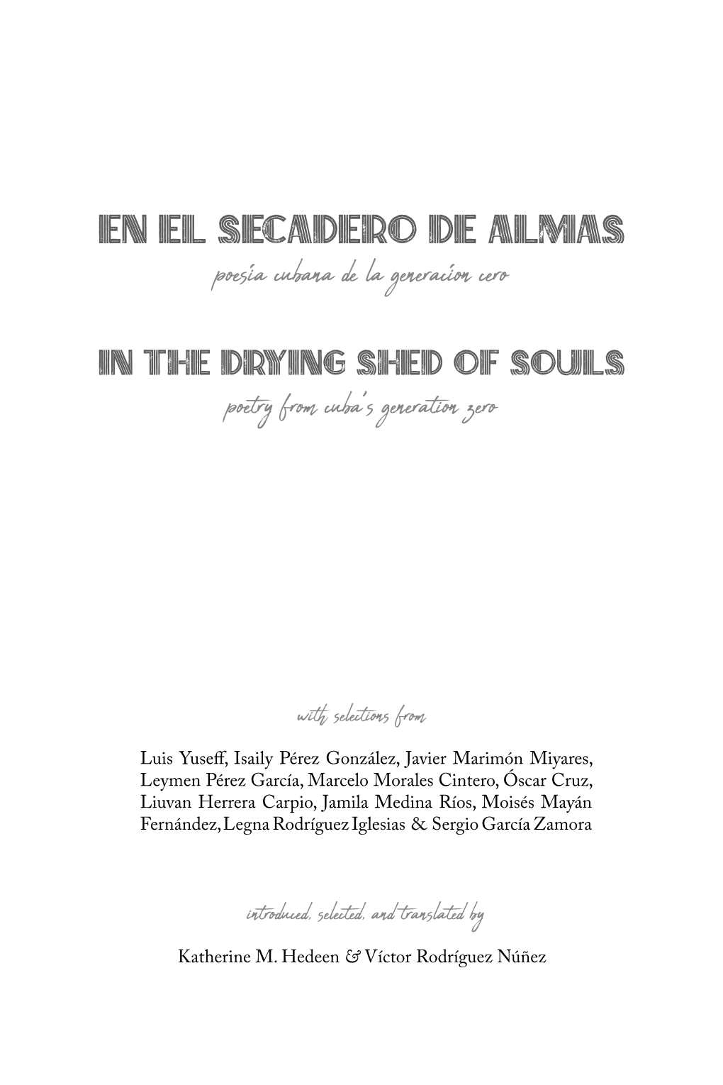 En El Secadero De Almas Poesía Cubana De La Generacíon Cero in the Drying Shed of Souls Poetry from Cuba's Generation Zero