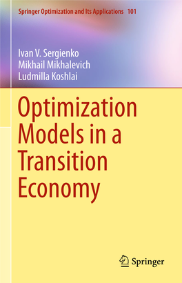 Ivan V. Sergienko Mikhail Mikhalevich Ludmilla Koshlai Optimization Models in a Transition Economy Springer Optimization and Its Applications