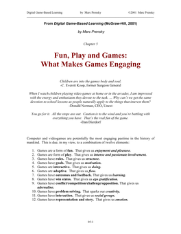 Fun, Play and Games: What Makes Games Engaging?