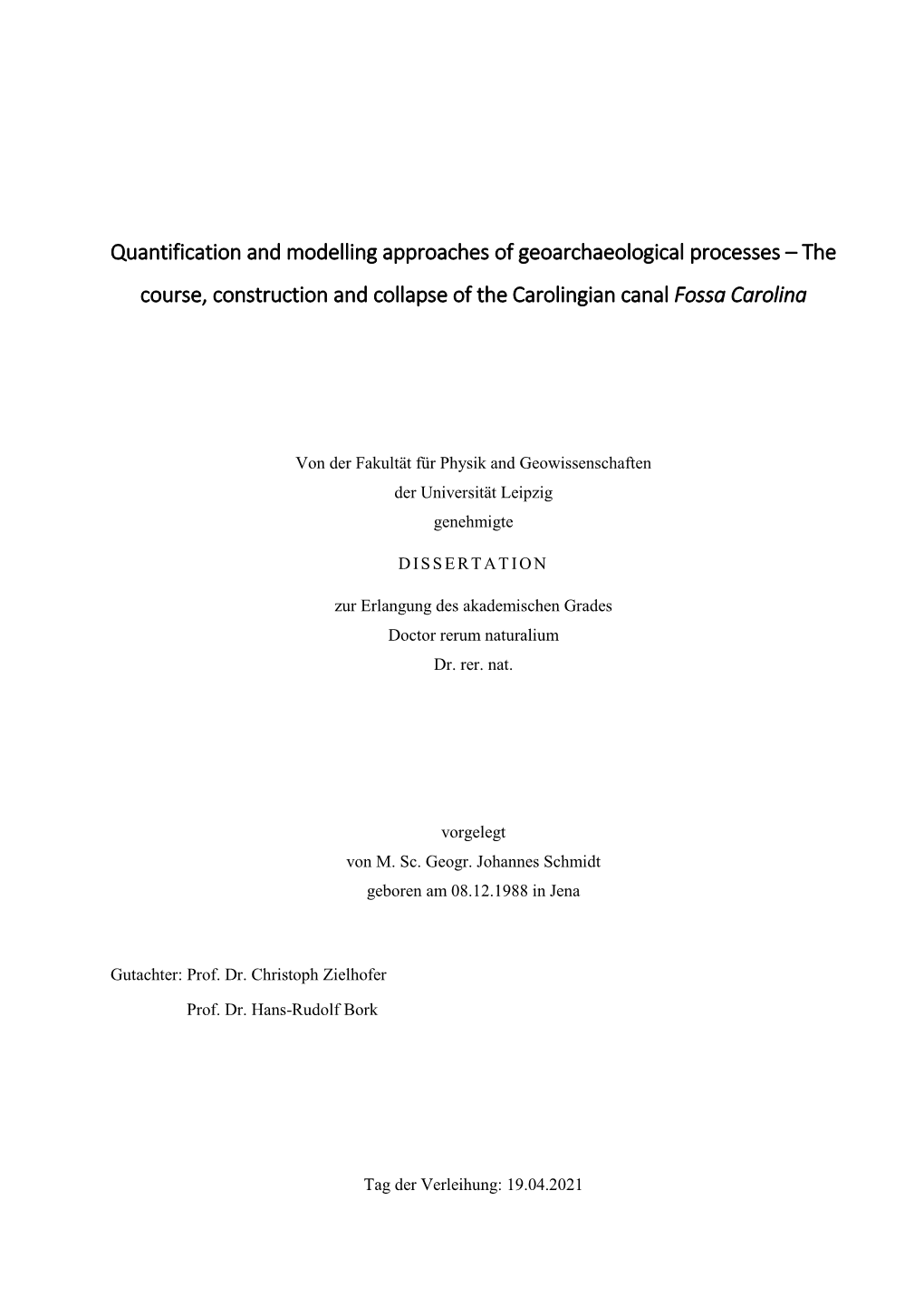 Quantification and Modelling Approaches of Geoarchaeological Processes – the Course, Construction and Collapse of the Carolingian Canal Fossa Carolina