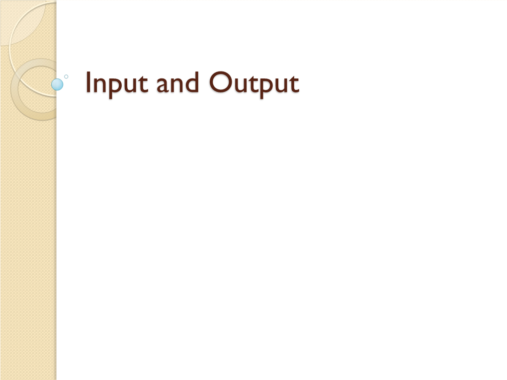 Input and Output Input