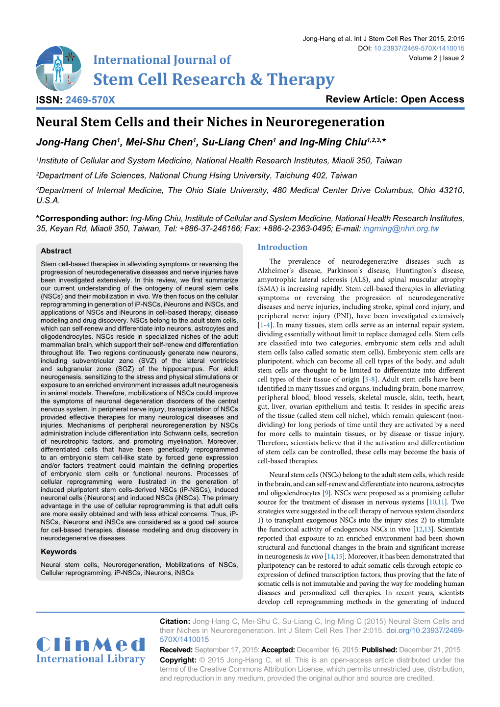 Neural Stem Cells and Their Niches in Neuroregeneration Jong-Hang Chen1, Mei-Shu Chen1, Su-Liang Chen1 and Ing-Ming Chiu1,2,3,*