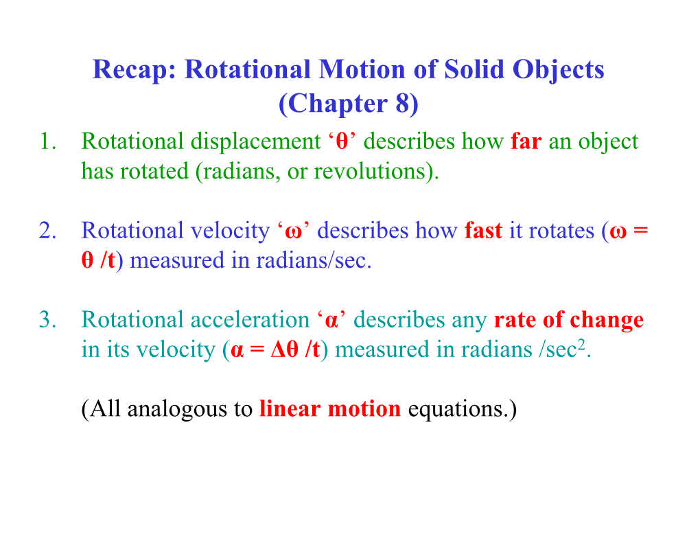 Recap: Rotational Motion of Solid Objects (Chapter 8) 1