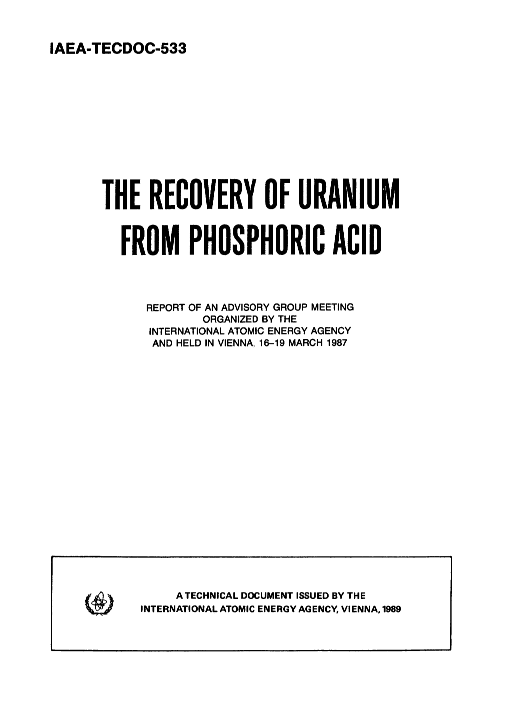 The Recovery of Uranium from Phosphoric Acid Iaea, Vienna, 1989 Iaea-Tecdoc-533 Issn 1011-4289