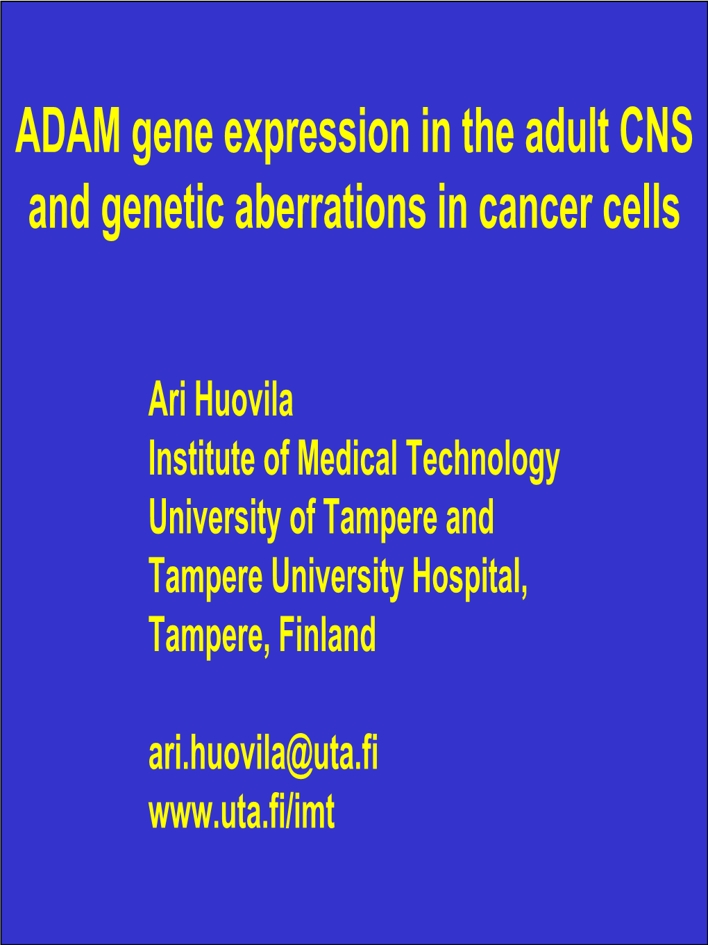 ADAM Gene Expression in the Adult CNS and Genetic Aberrations in Cancer Cells