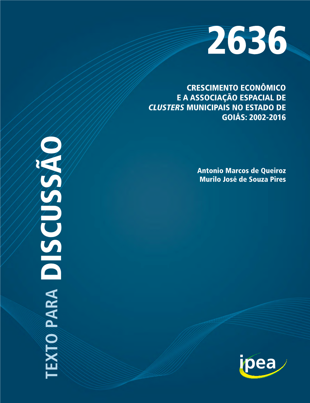 Crescimento Econômico E a Associação Espacial De Clusters Municipais No Estado De Goiás: 2002-2016