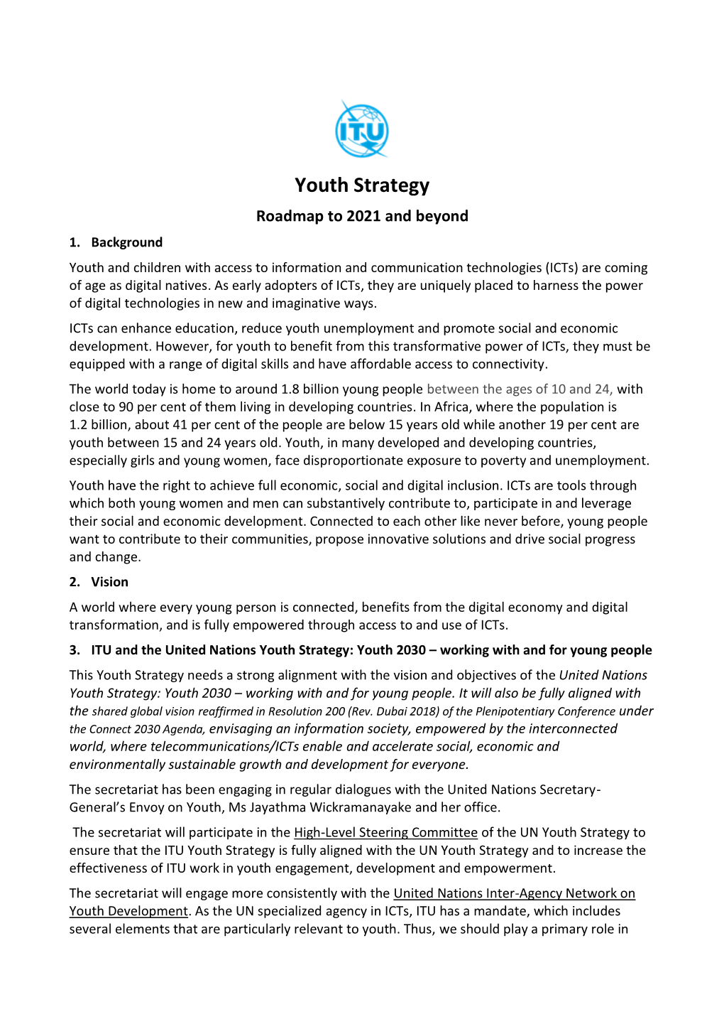 ITU Youth Strategy Is Fully Aligned with the UN Youth Strategy and to Increase the Effectiveness of ITU Work in Youth Engagement, Development and Empowerment