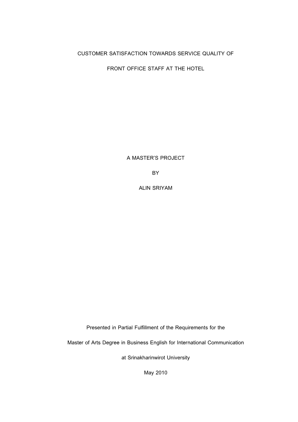 CUSTOMER SATISFACTION TOWARDS SERVICE QUALITY of FRONT OFFICE STAFF at the HOTEL a MASTER S PROJECT by ALIN SRIYAM Presented In