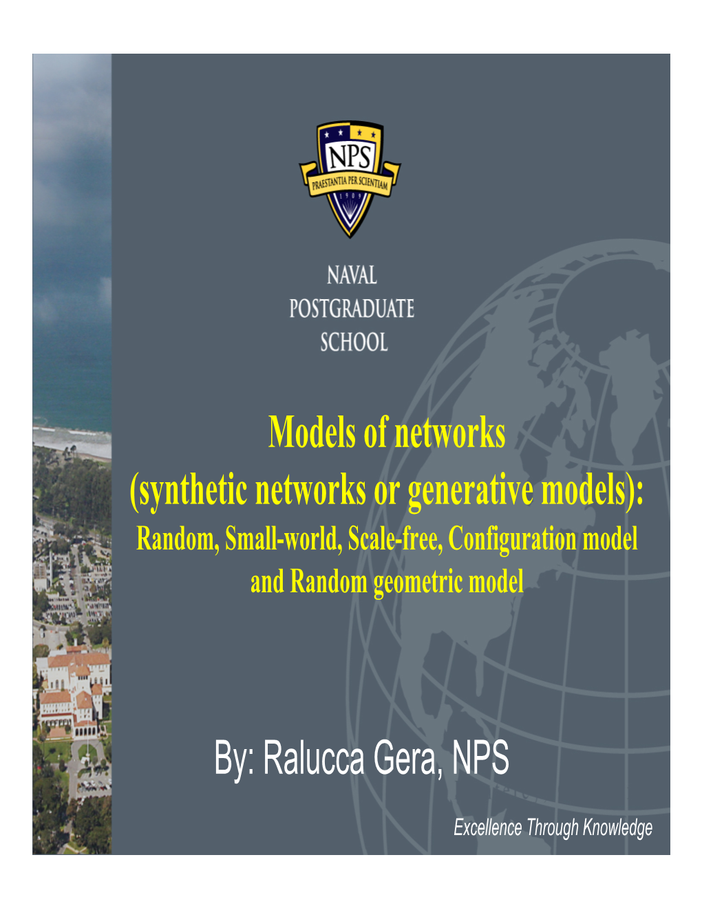 (Synthetic Networks Or Generative Models): By: Ralucca Gera