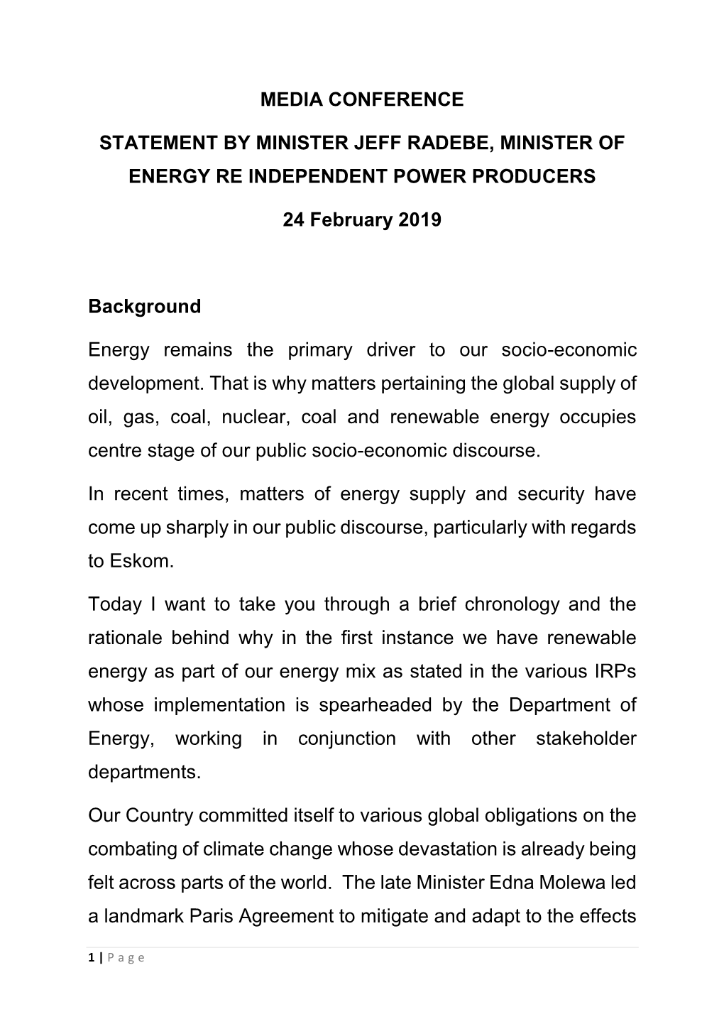 MEDIA CONFERENCE STATEMENT by MINISTER JEFF RADEBE, MINISTER of ENERGY RE INDEPENDENT POWER PRODUCERS 24 February 2019 Backgrou