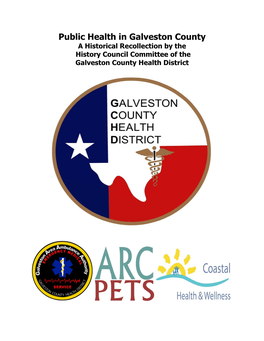 Public Health in Galveston County a Historical Recollection by the History Council Committee of the Galveston County Health District