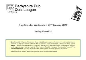 Questions for Wednesday, 22Nd January 2020 Set By: Dave