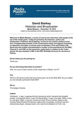 David Starkey Historian and Broadcaster Media Masters – December 19, 2019 Listen to the Podcast Online, Visit