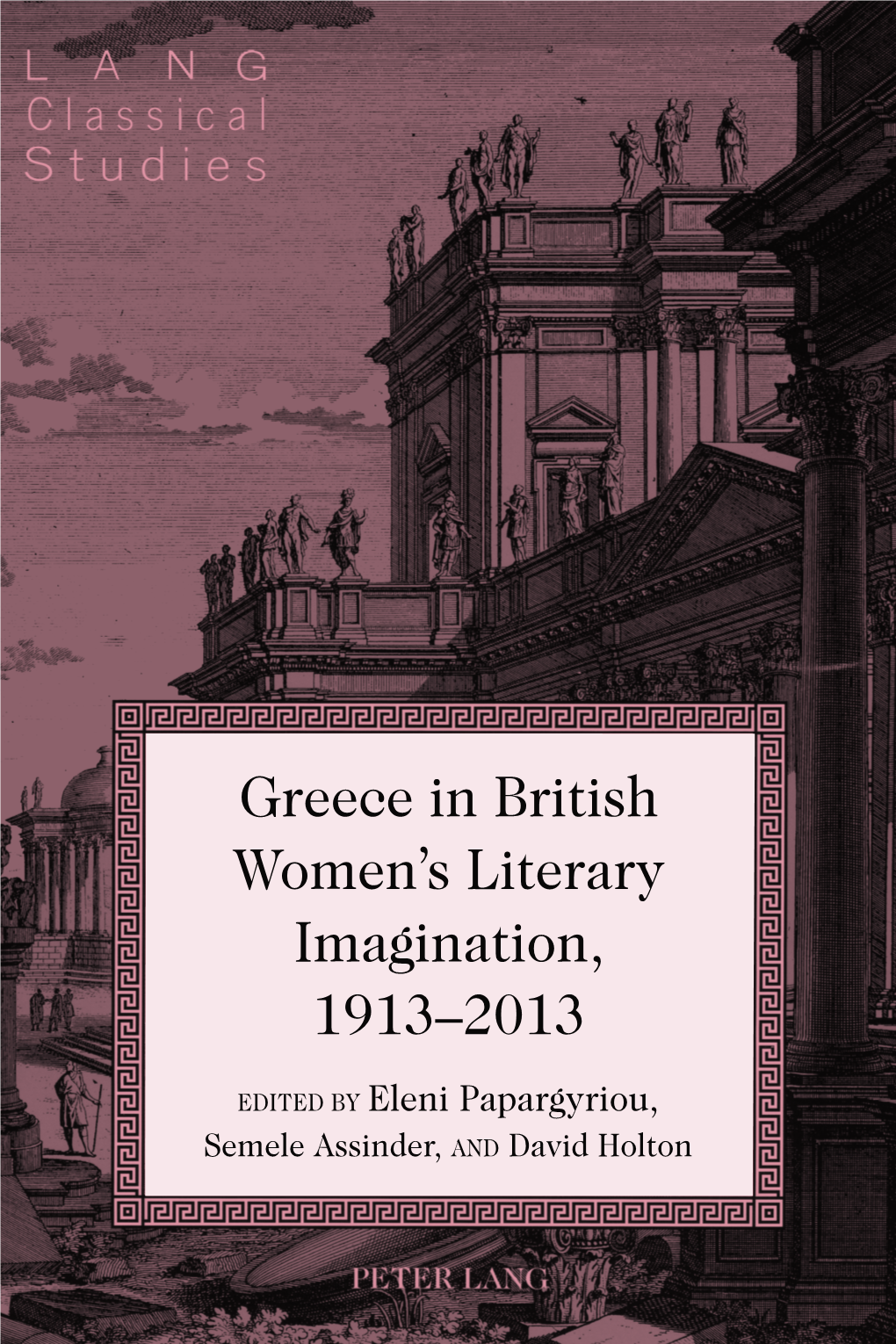 Greece in British Women's Literary Imagination, 1913–2013