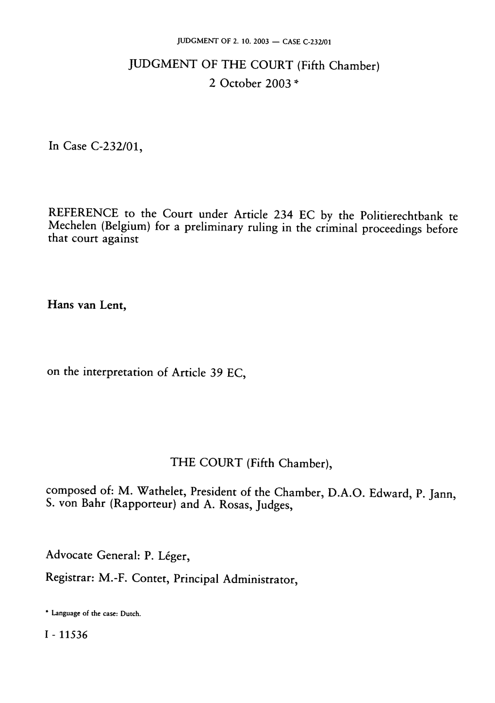 JUDGMENT of the COURT (Fifth Chamber) 2 October 2003 * in Case C-232/01, REFERENCE to the Court Under Article 234 EC by the Poli