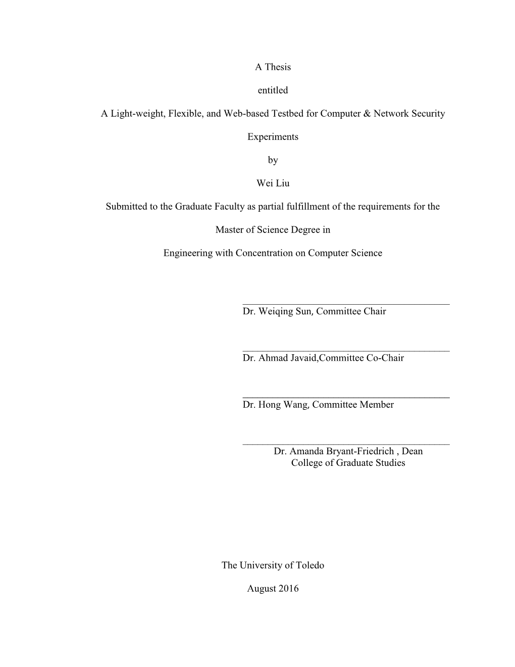 A Thesis Entitled a Light-Weight, Flexible, and Web-Based Testbed for Computer & Network Security Experiments by Wei Liu Su