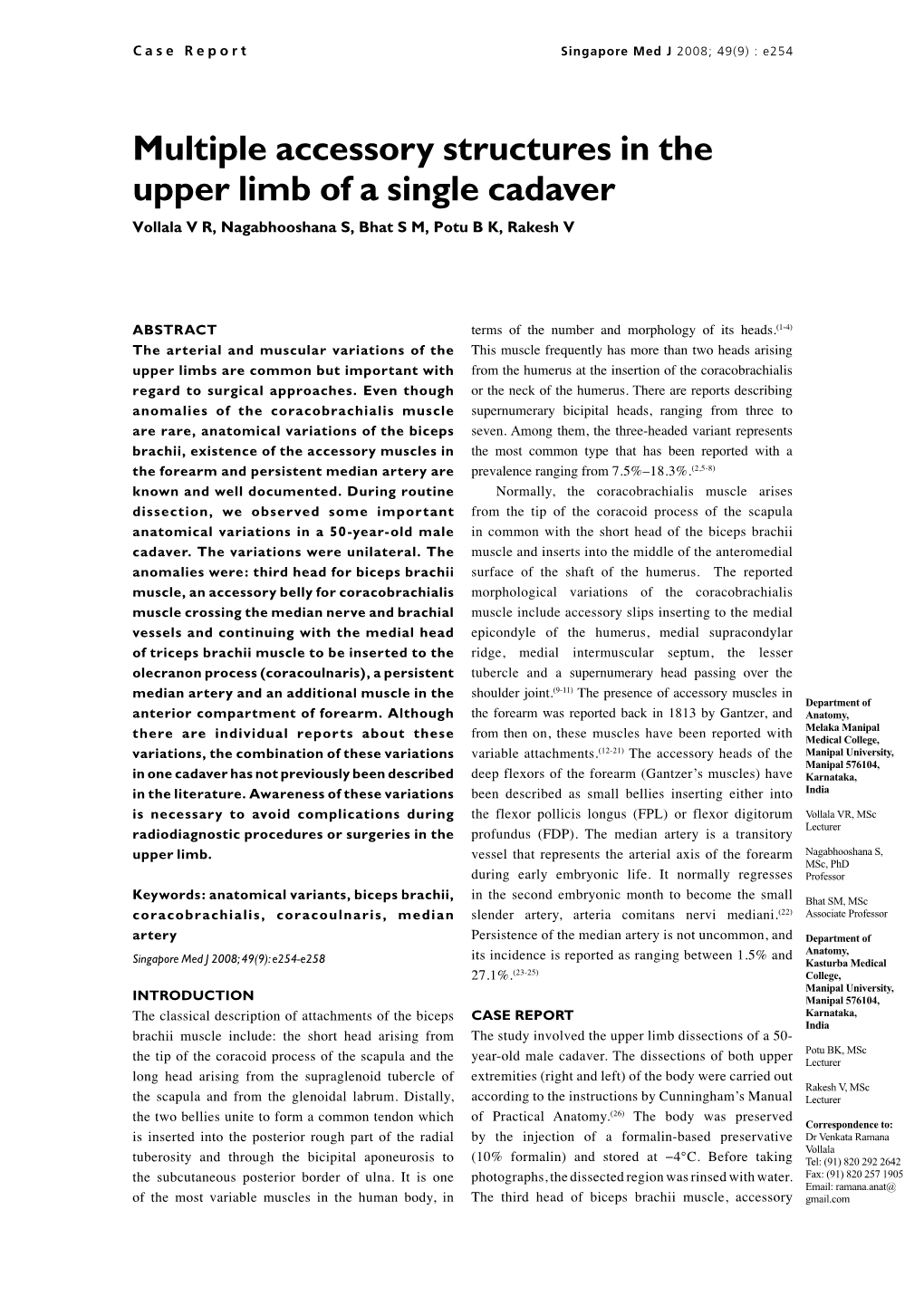 Multiple Accessory Structures in the Upper Limb of a Single Cadaver Vollala V R, Nagabhooshana S, Bhat S M, Potu B K, Rakesh V