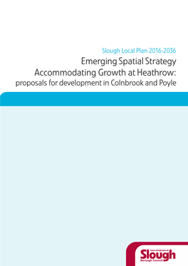The Emerging Spatial Strategy for Accommodating Growth at Heathrow (Colnbrook and Poyle) 4.1 Emerging Preferred Spatial Strategy Guiding Principles