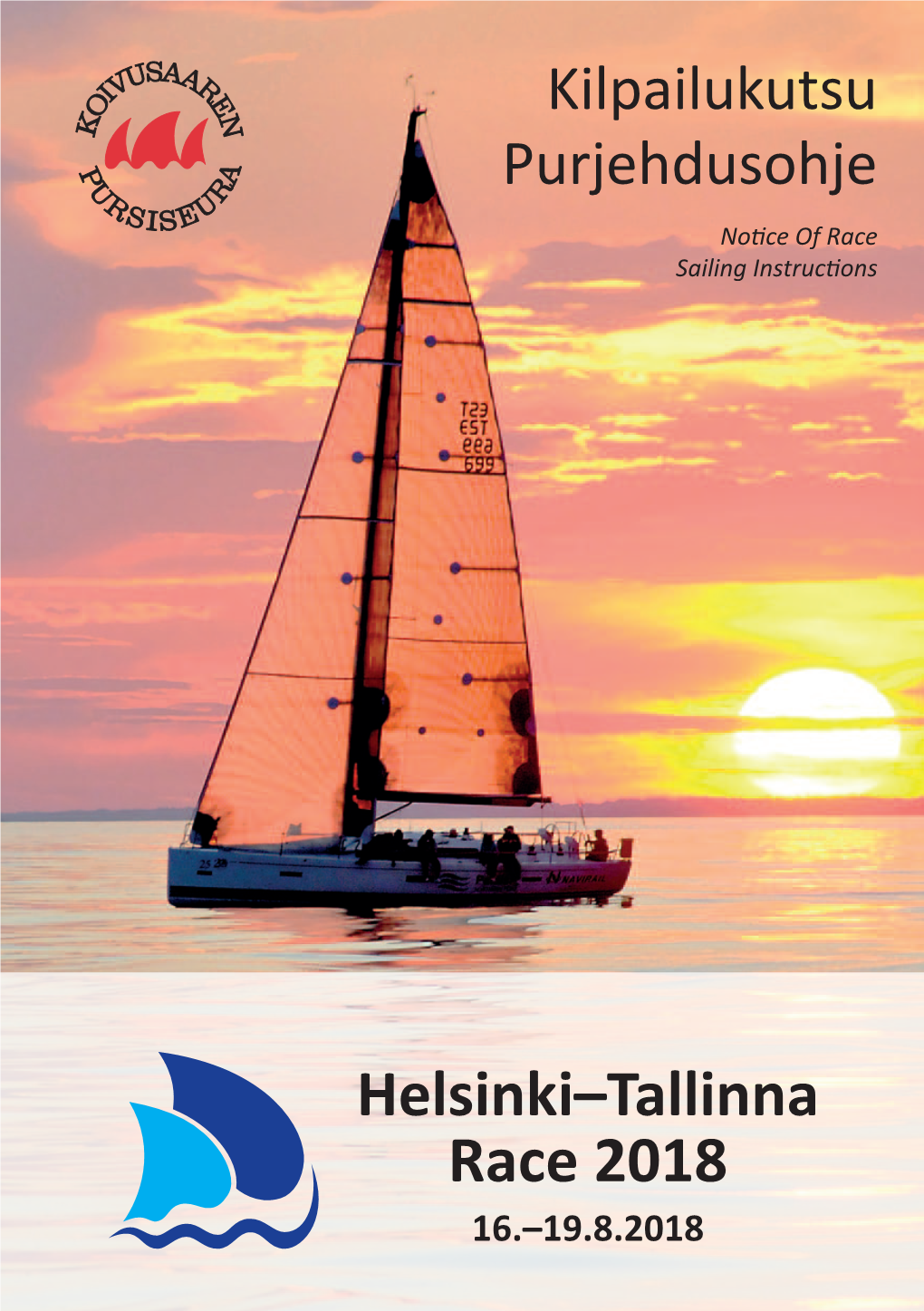 Helsinki–Tallinna Race 2018 16.–19.8.2018 Sailinvesta5 042016.Pdf 1 25.4.2016 14:28:29