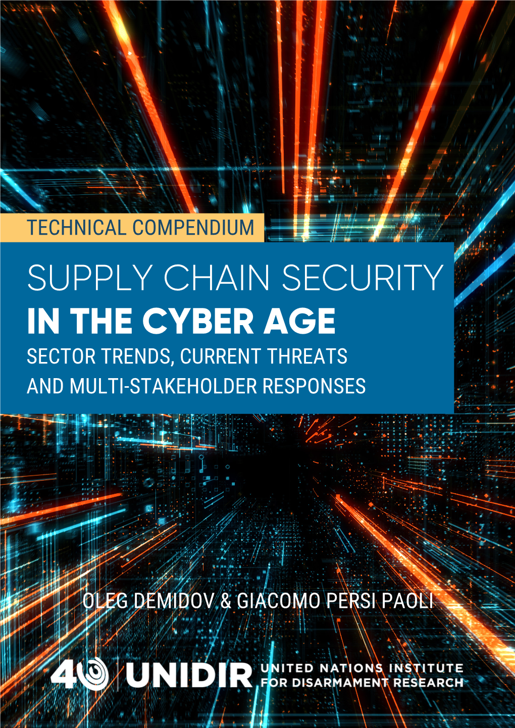 Technical Compendium Supply Chain Security in the Cyber Age Sector Trends, Current Threats and Multi-Stakeholder Responses