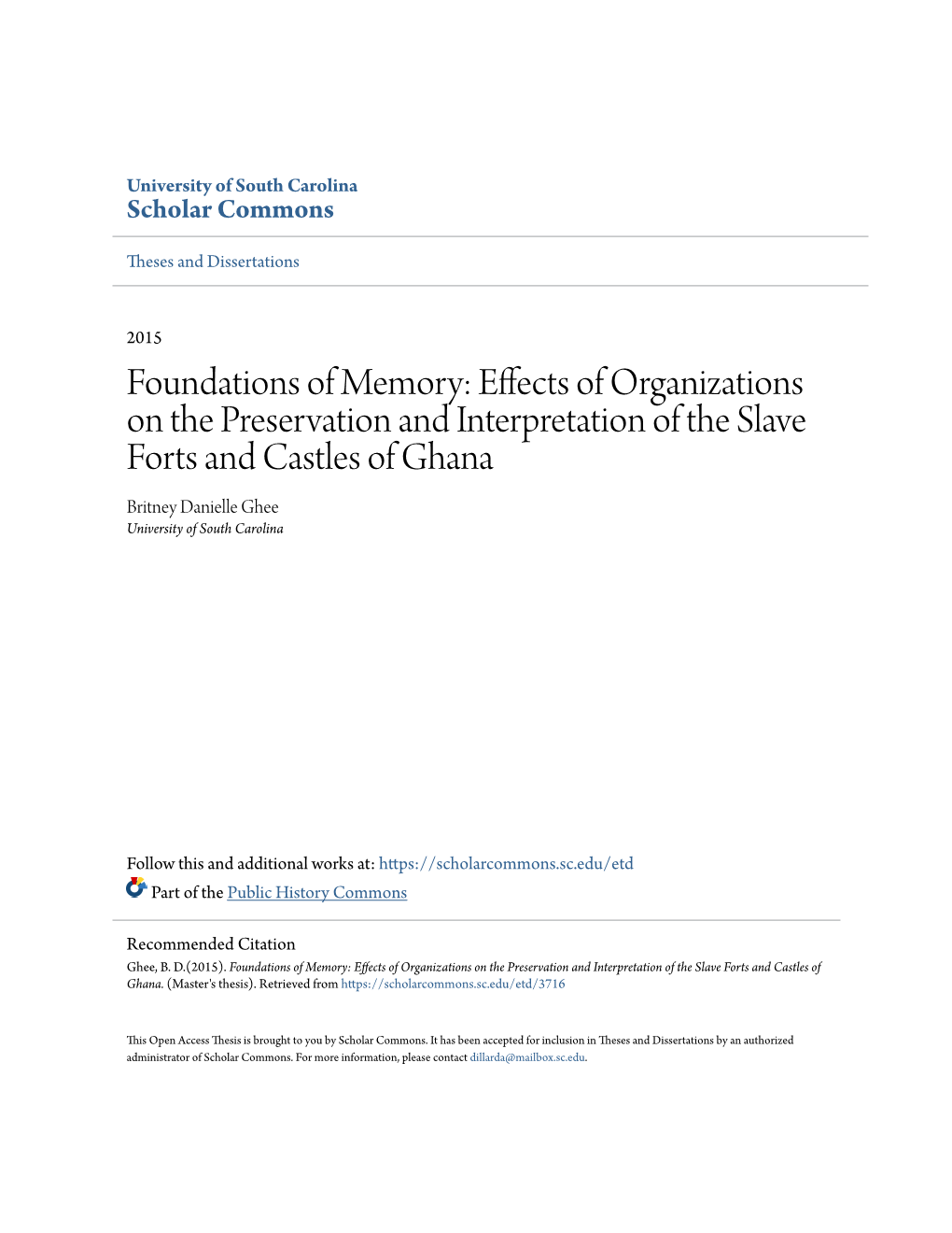 Effects of Organizations on the Preservation and Interpretation of the Slave Forts and Castles of Ghana Britney Danielle Ghee University of South Carolina