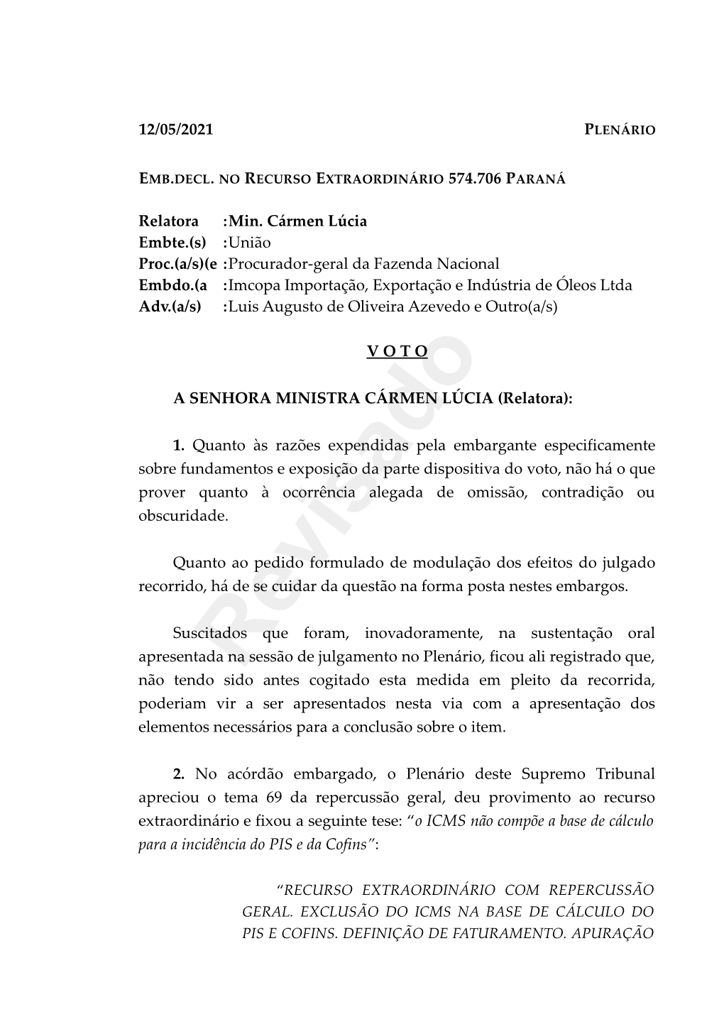 12/05/2021 Relatora :Min. Cármen Lúcia Embte.(S) :União