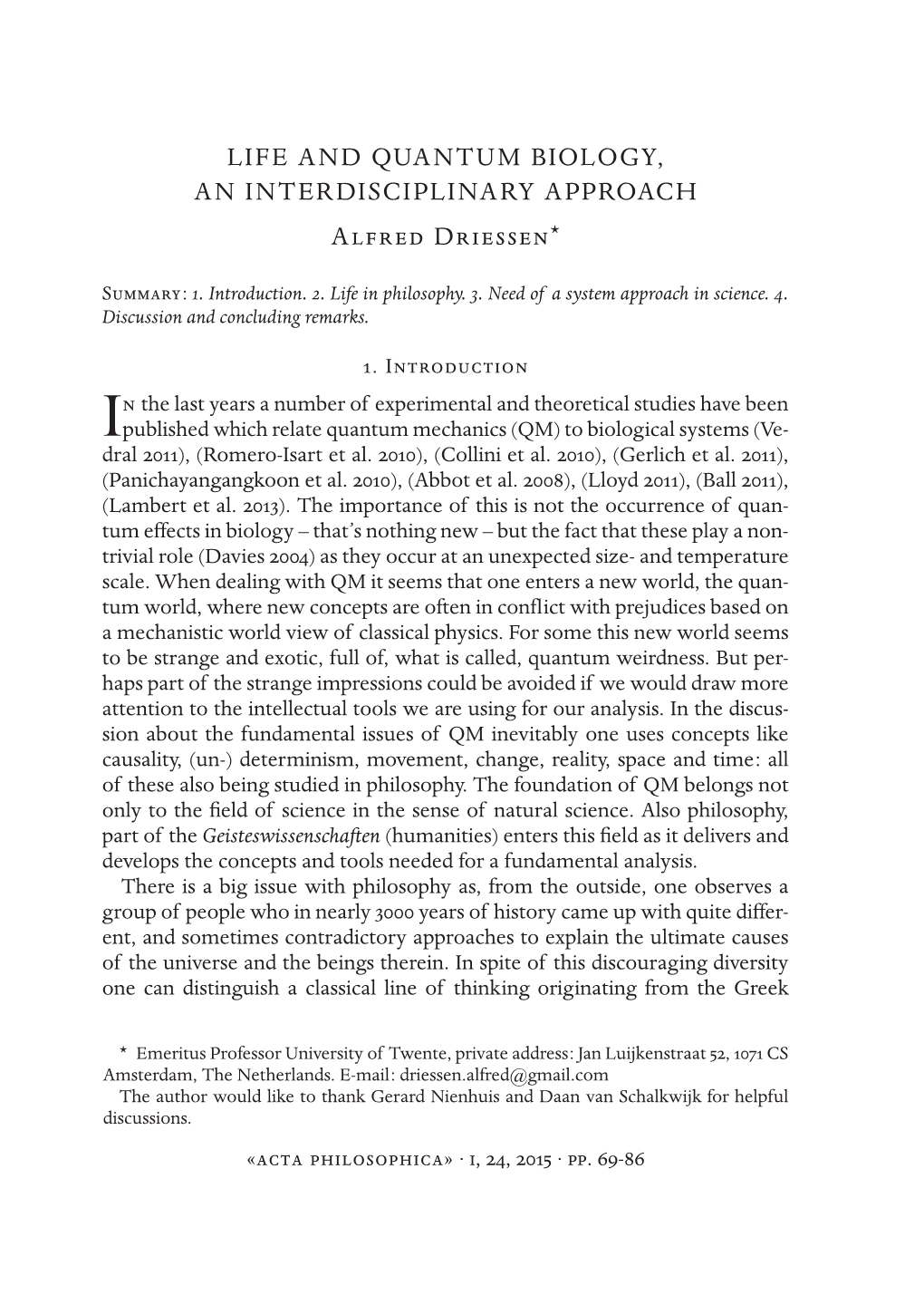 LIFE and QUANTUM BIOLOGY, an INTERDISCIPLINARY APPROACH Alfred Driessen*